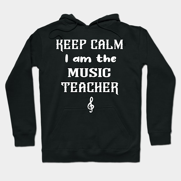 KEEP CALM I am the MUSIC TEACHER Hoodie by TrendyStitch